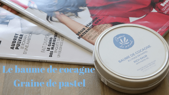 Le baume de cocagne de chez Graine de pastel, un&nbsp;incontournable